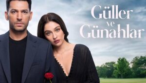 Güller ve Günahlar: 1 x Episode 16 VOSTFR
